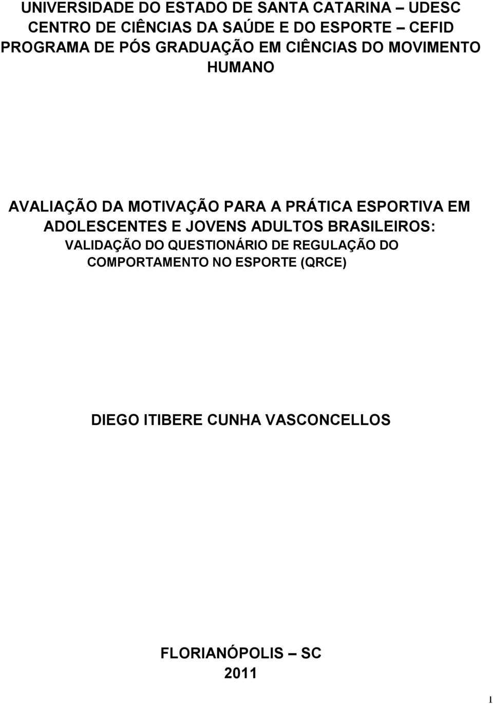 PRÁTICA ESPORTIVA EM ADOLESCENTES E JOVENS ADULTOS BRASILEIROS: VALIDAÇÃO DO QUESTIONÁRIO DE