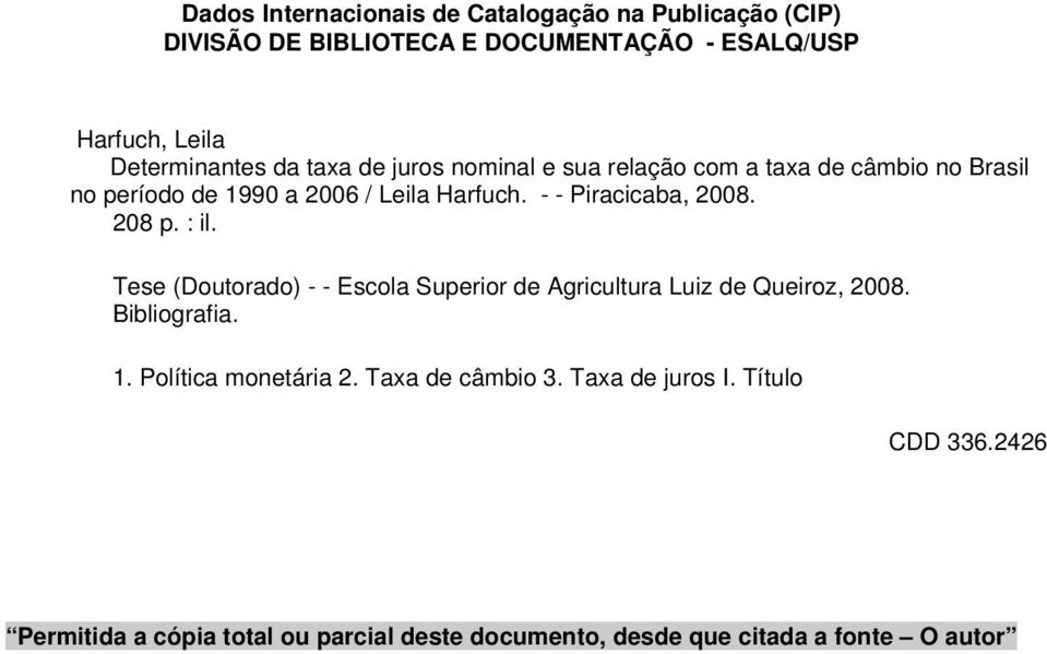 - - Piracicaba, 2008. 208 p. : il. Tese (Douorado) - - Escola Superior de Agriculura Luiz de Queiroz, 2008. Bibliografia. 1.