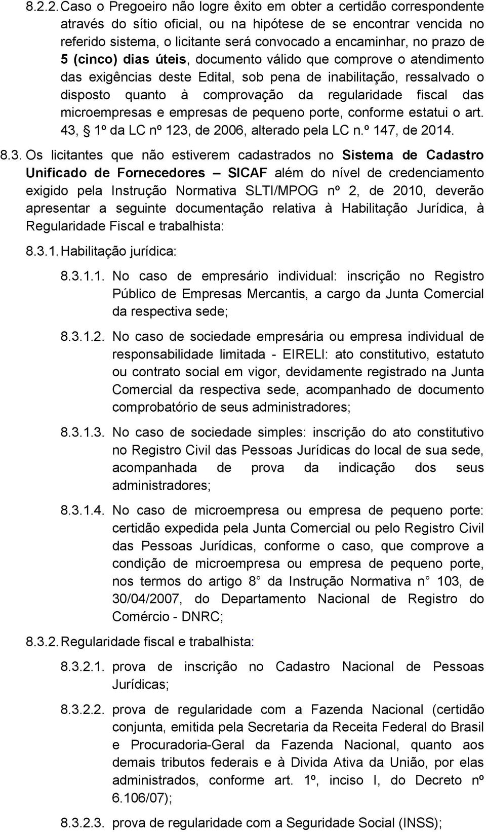 regularidade fiscal das microempresas e empresas de pequeno porte, conforme estatui o art. 43,