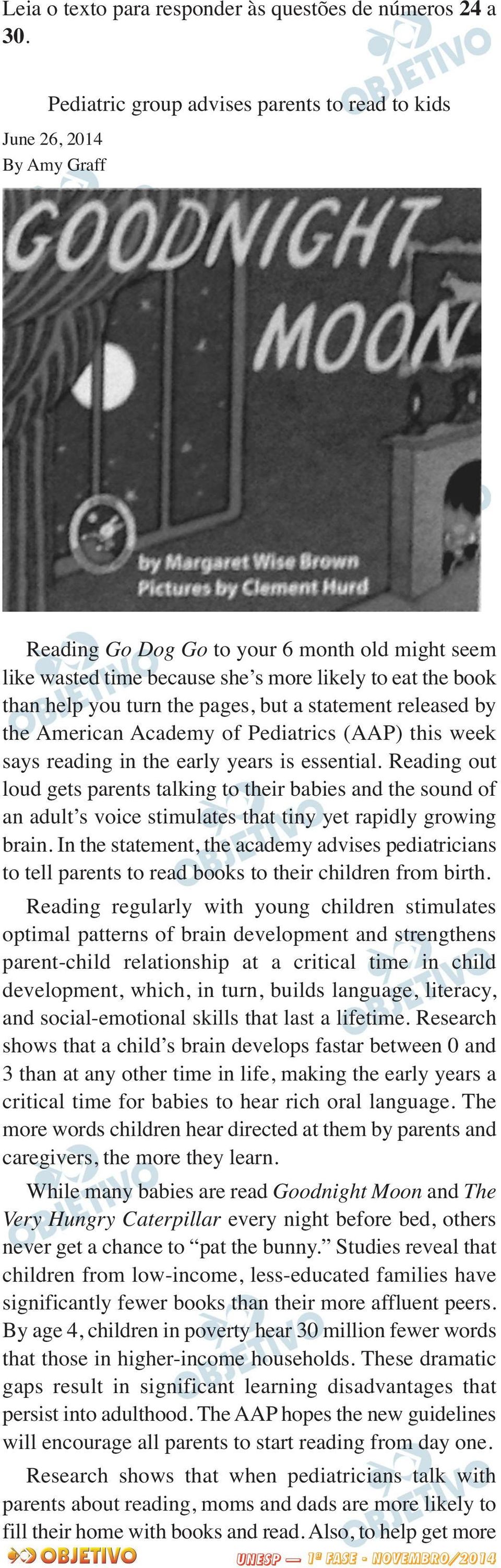 turn the pages, but a statement released by the American Academy of Pediatrics (AAP) this week says reading in the early years is essential.
