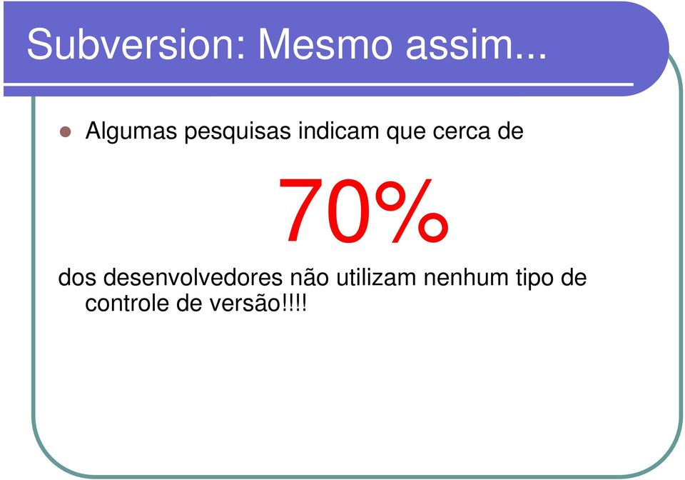 cerca de 70% dos desenvolvedores