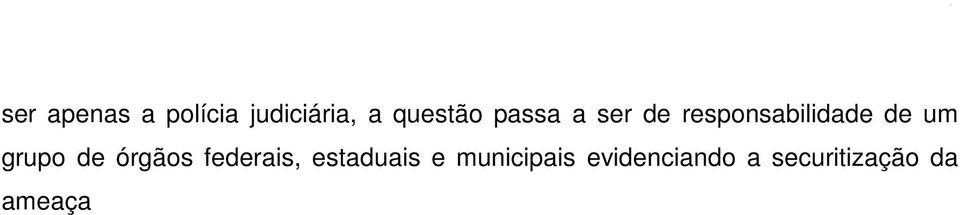 de um grupo de órgãos federais, estaduais