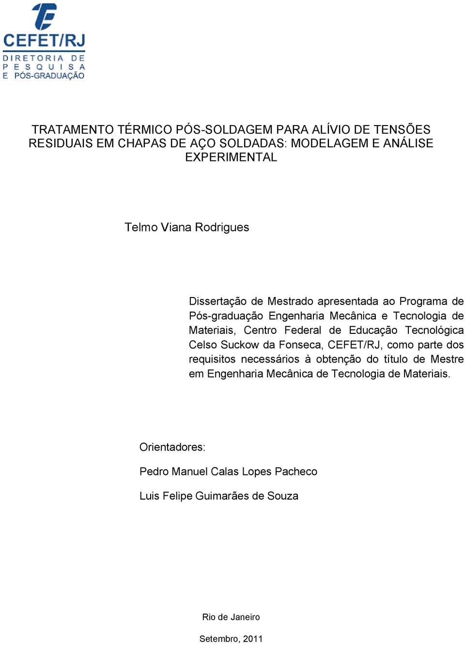 Educação Tecnológica Celso Suckow da Fonseca, CEFET/RJ, como parte dos requisitos necessários à obtenção do título de Mestre em Engenharia