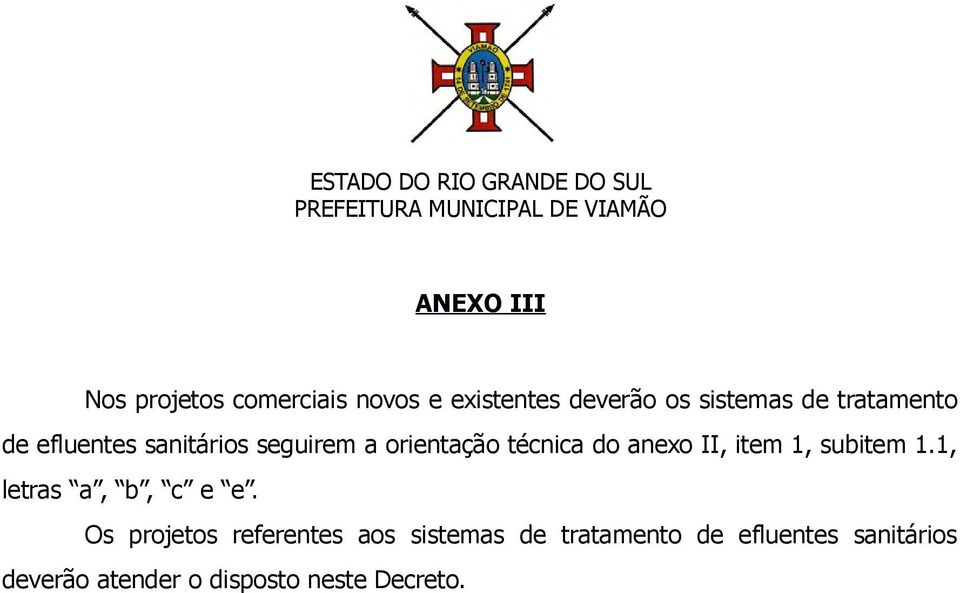 item 1, subitem 1.1, letras a, b, c e e.