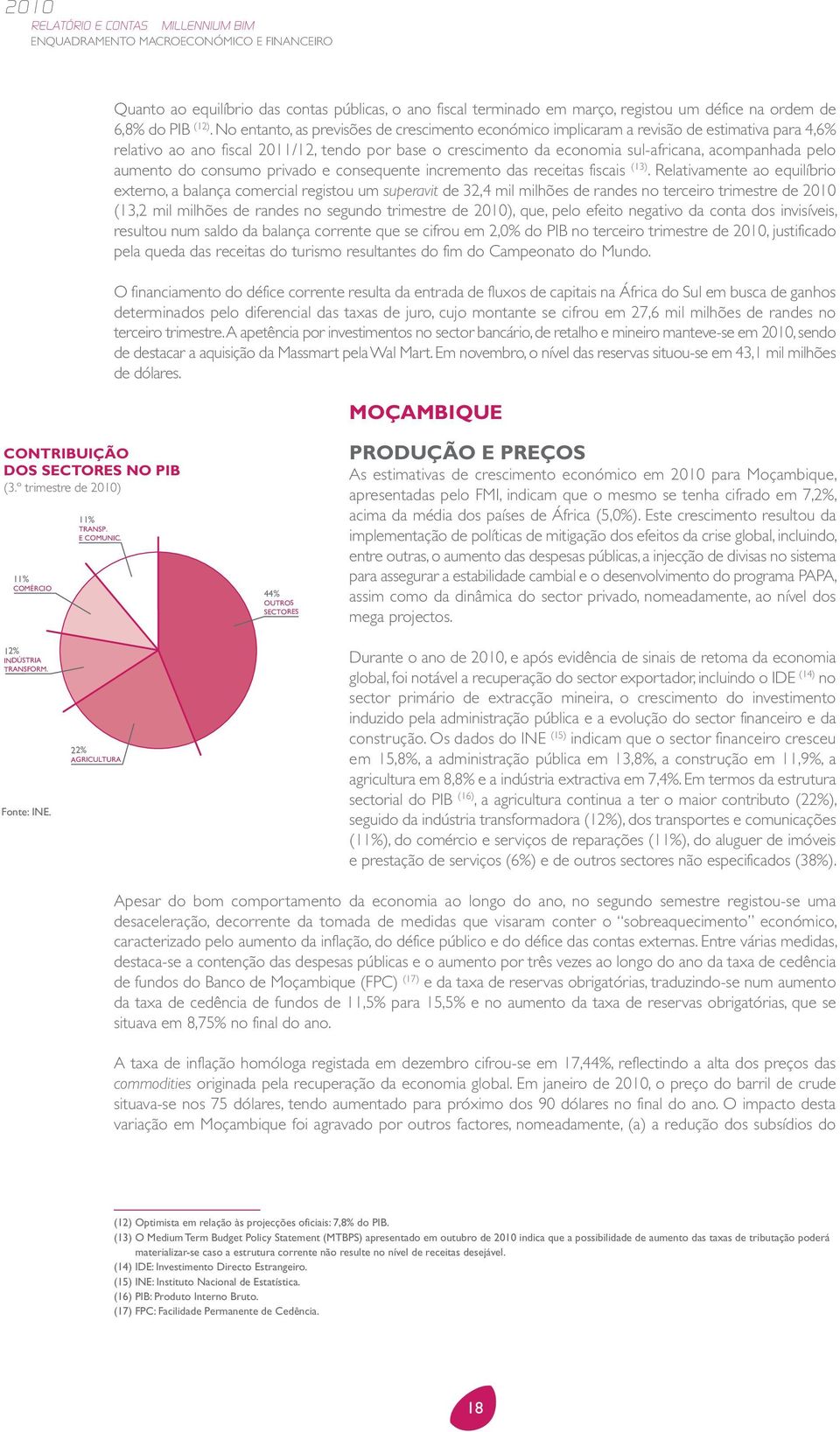 aumento do consumo privado e consequente incremento das receitas fiscais (13).