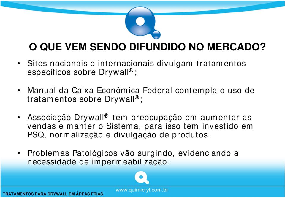 Federal contempla o uso de tratamentos sobre Drywall ; Associação Drywall tem preocupação em aumentar as