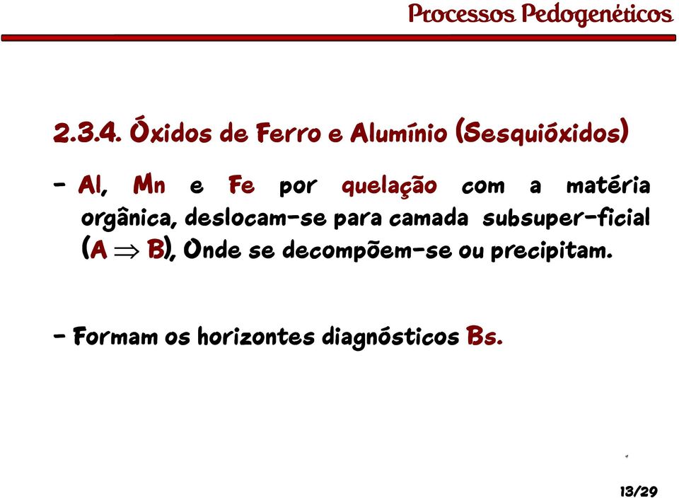 por quelação com a matéria orgânica, deslocam-se se para