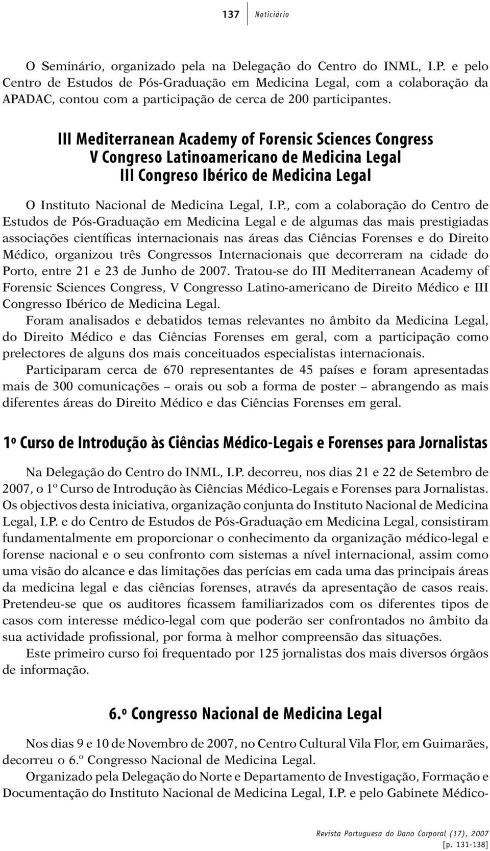 III Mediterranean Academy of Forensic Sciences Congress V Congreso Latinoamericano de Medicina Legal III Congreso Ibérico de Medicina Legal O Instituto Nacional de Medicina Legal, I.P.