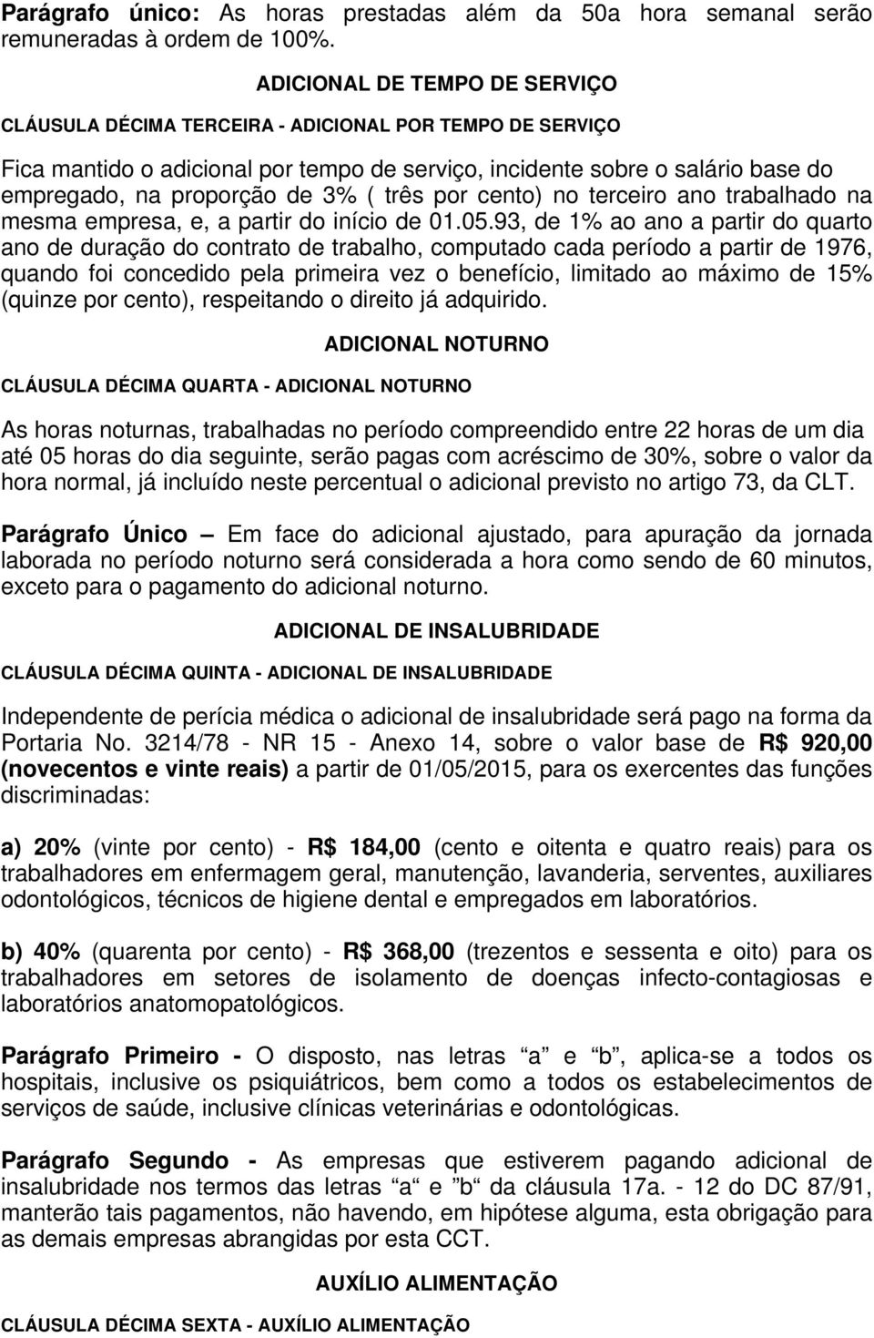 ( três por cento) no terceiro ano trabalhado na mesma empresa, e, a partir do início de 01.05.