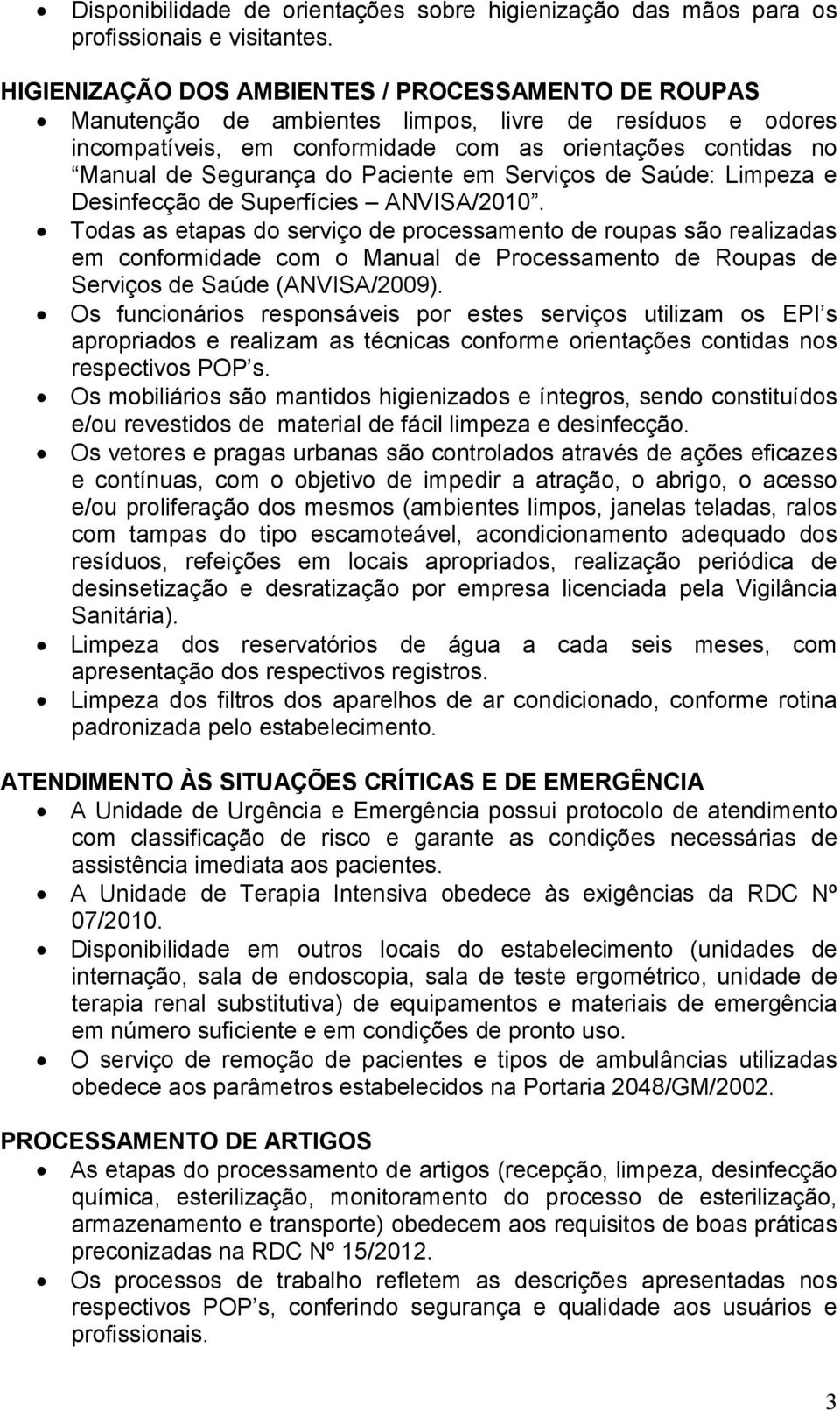 Paciente em Serviços de Saúde: Limpeza e Desinfecção de Superfícies ANVISA/2010.