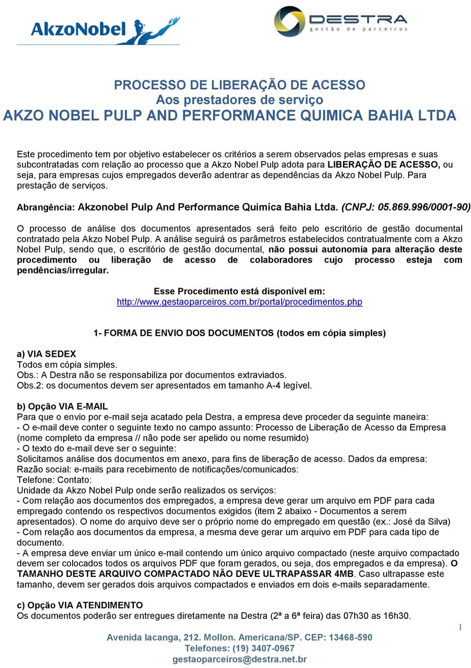 Pulp. Para prestação de serviços. Abrangência: Akzonobel Pulp And Performance Quimíca Bahia Ltda. (CNPJ: 05.869.