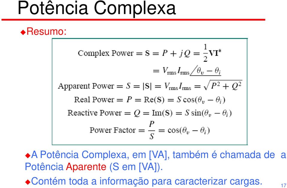 Potência Aparente (S em [VA]).