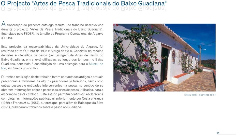Este projecto, da responsabilidade da Universidade do Algarve, foi realizado entre Outubro de 1998 e Março de 2000.