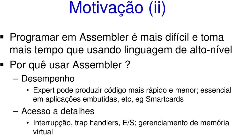 Desempenho Expert pode produzir código mais rápido e menor; essencial em