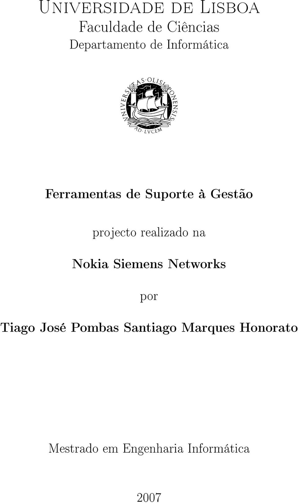 realizado na Nokia Siemens Networks por Tiago José Pombas