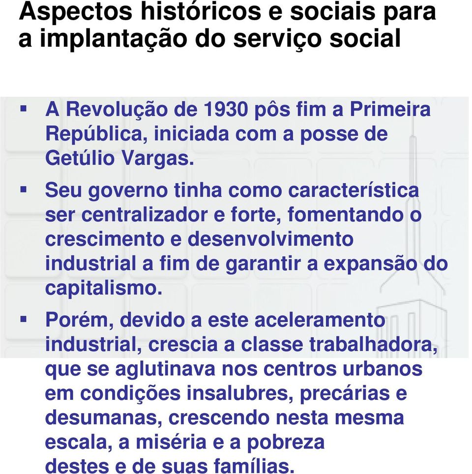 Seu governo tinha como característica ser centralizador e forte, fomentando o crescimento e desenvolvimento industrial a fim de garantir a