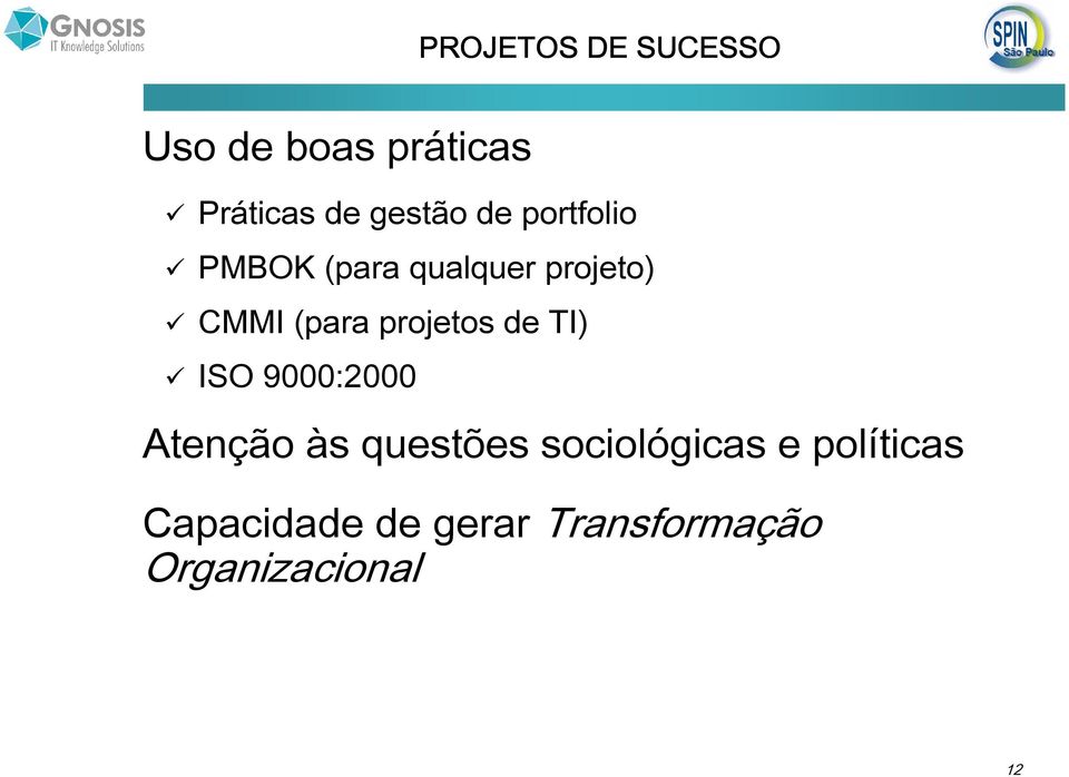 projetos de TI) ISO 9000:2000 Atenção às questões