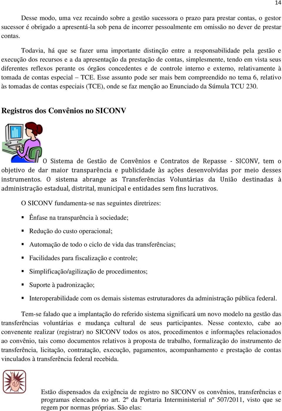 reflexos perante os órgãos concedentes e de controle interno e externo, relativamente à tomada de contas especial TCE.