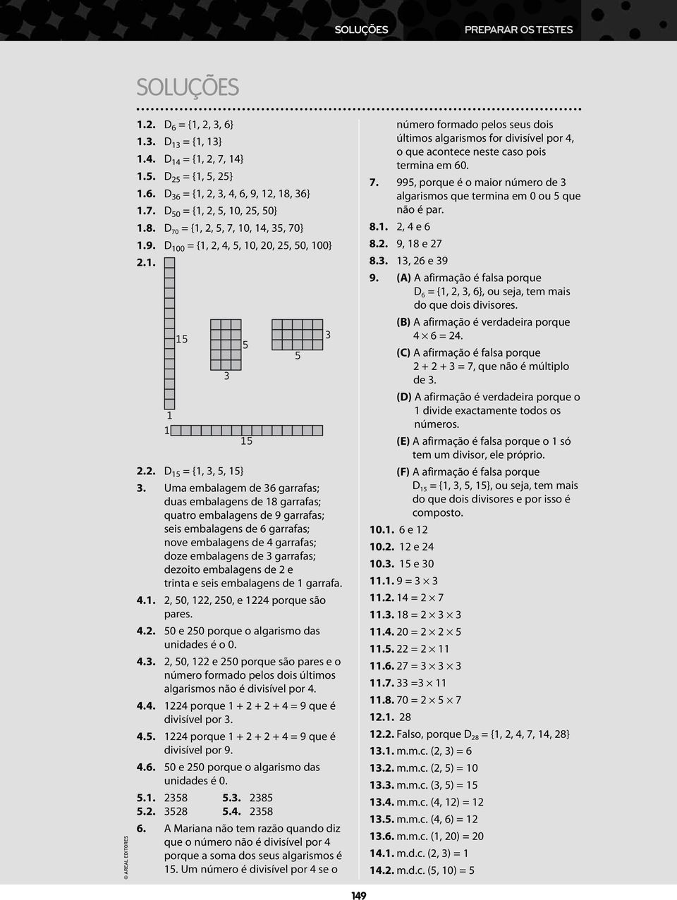 Uma embalagem de 6 garrafas; duas embalagens de 8 garrafas; quatro embalagens de garrafas; seis embalagens de 6 garrafas; nove embalagens de garrafas; doze embalagens de garrafas; dezoito embalagens