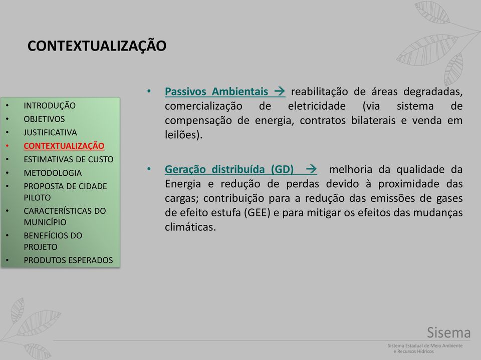 Geração distribuída (GD) melhoria da qualidade da Energia e redução de perdas devido à proximidade das