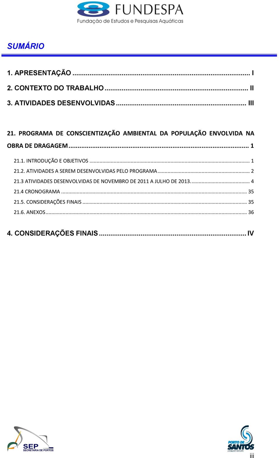 .. 1 21.2. ATIVIDADES A SEREM DESENVOLVIDAS PELO PROGRAMA... 2 21.