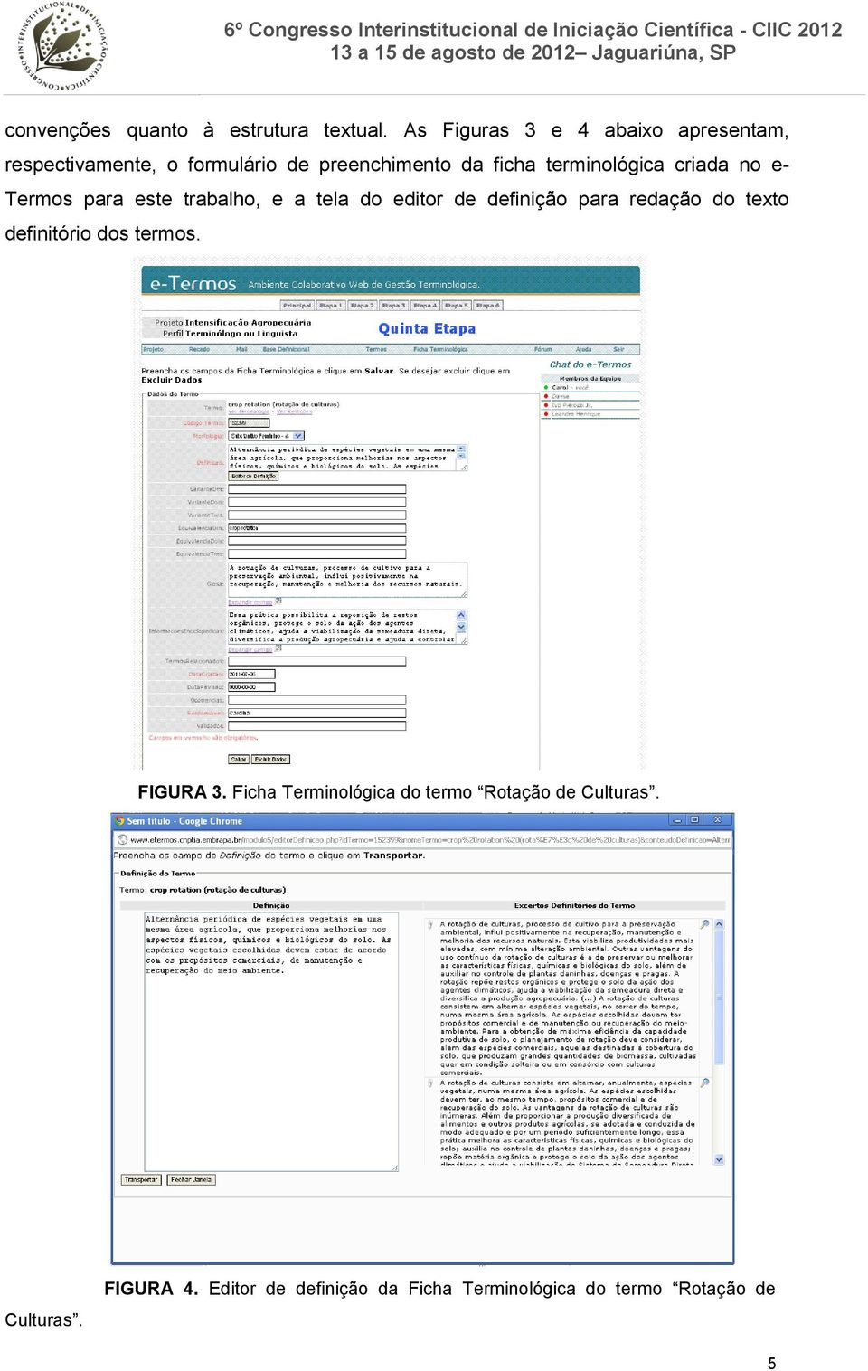 terminológica criada no e- Termos para este trabalho, e a tela do editor de definição para redação do