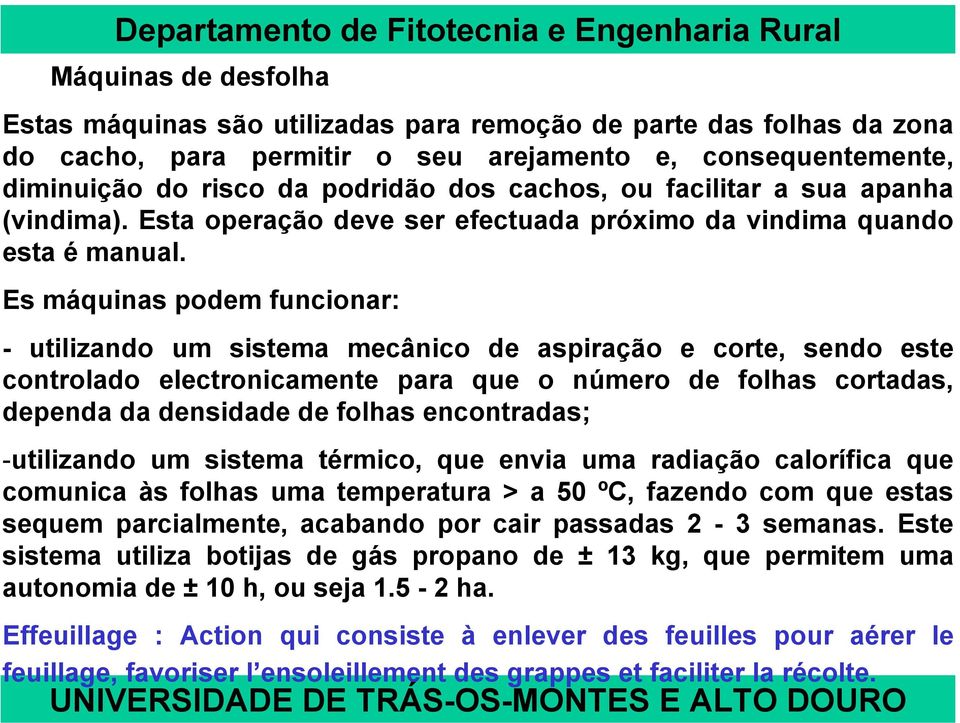 Es máquinas podem funcionar: - utilizando um sistema mecânico de aspiração e corte, sendo este controlado electronicamente para que o número de folhas cortadas, dependa da densidade de folhas