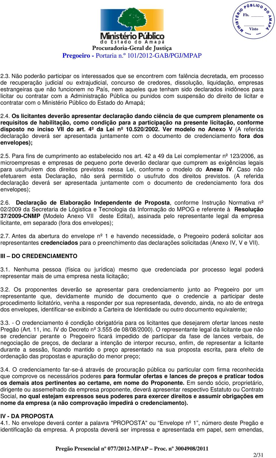 contratar com o Ministério Público do Estado do Amapá; 2.4.