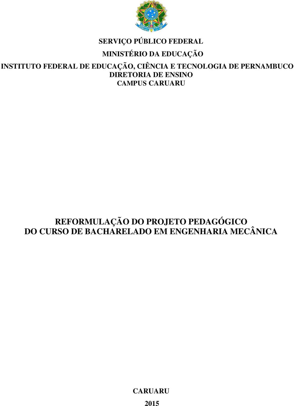 DIRETORIA DE ENSINO CAMPUS CARUARU REFORMULAÇÃO DO PROJETO