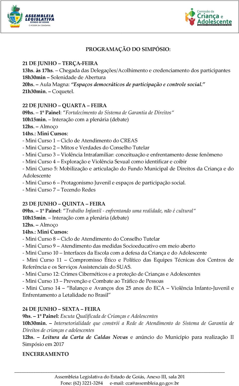 Interação com a plenária (debate) 12hs. Almoço 14hs.