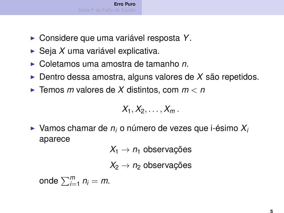 Dentro dessa amostra, alguns valores de X são repetidos.