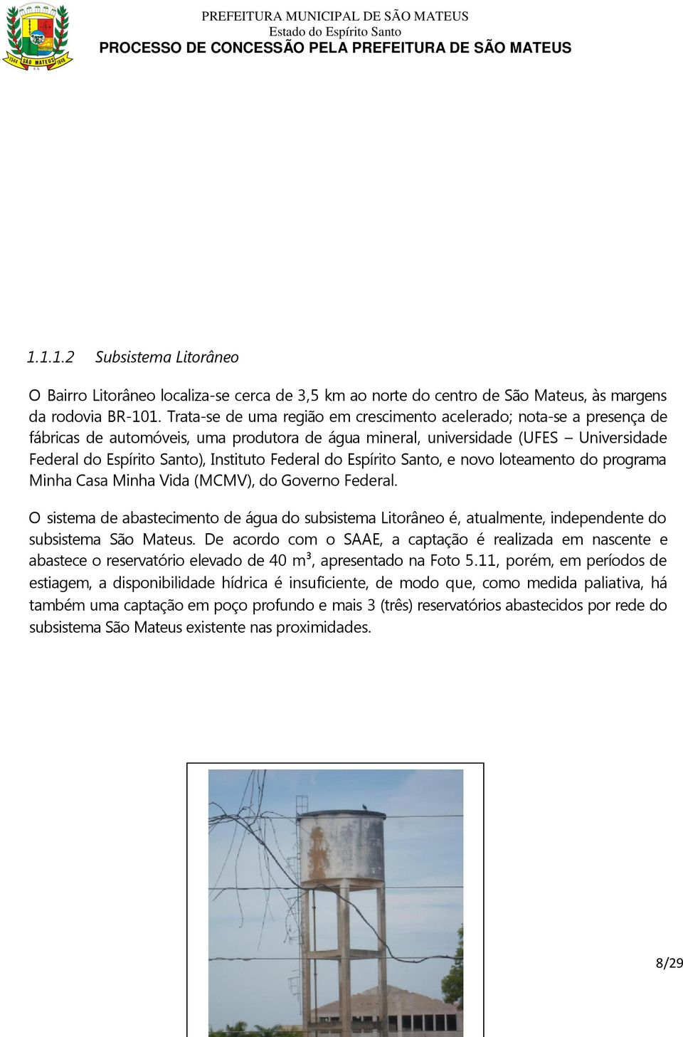 Federal do Espírito Santo, e novo loteamento do programa Minha Casa Minha Vida (MCMV), do Governo Federal.