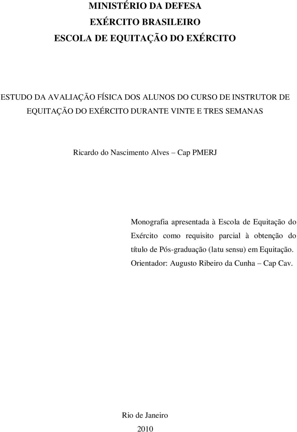 Alves Cap PMERJ Monografia apresentada à Escola de Equitação do Exército como requisito parcial à obtenção