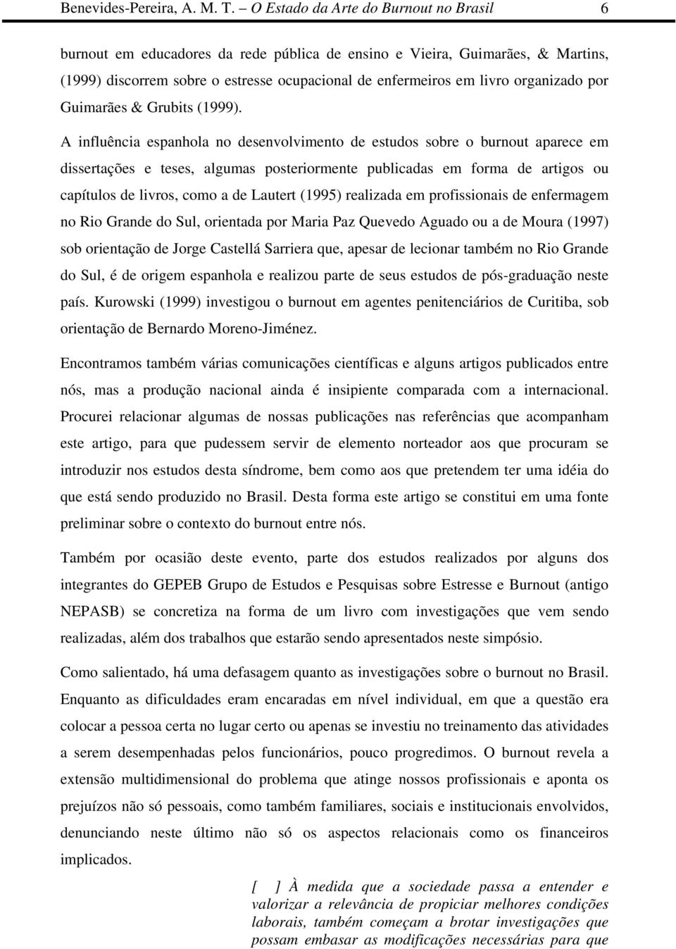 organizado por Guimarães & Grubits (1999).