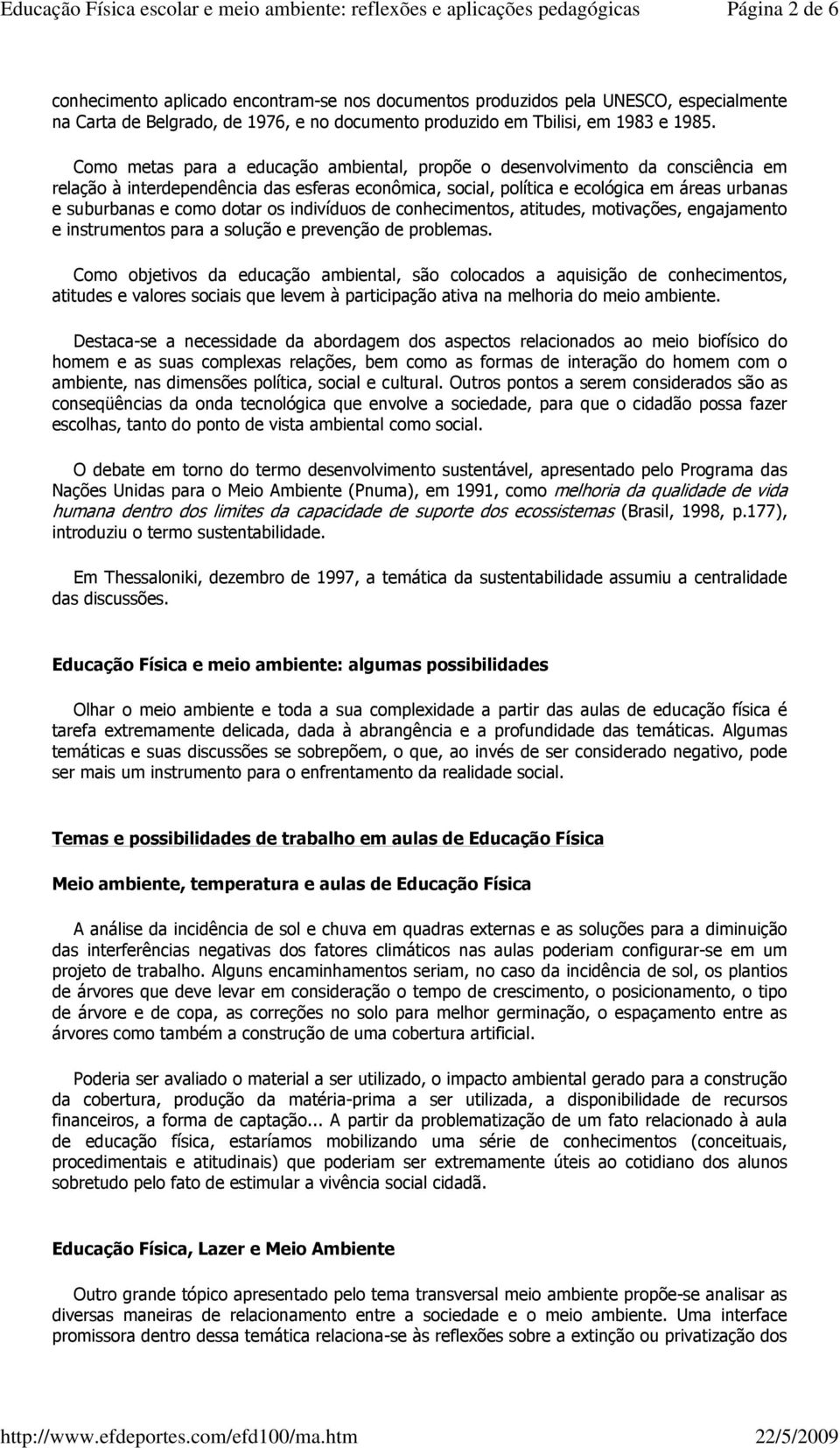 dotar os indivíduos de conhecimentos, atitudes, motivações, engajamento e instrumentos para a solução e prevenção de problemas.