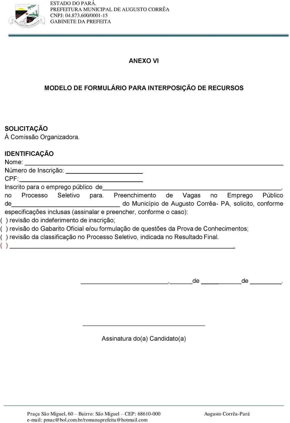 Preenchimento de Vagas no Emprego Público de do Município de Augusto Corrêa- PA, solicito, conforme especificações inclusas (assinalar e preencher,