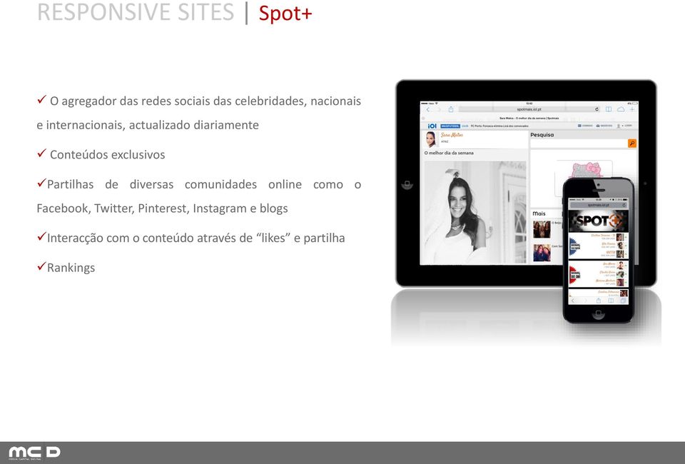 Partilhas de diversas comunidades online como o Facebook, Twitter,