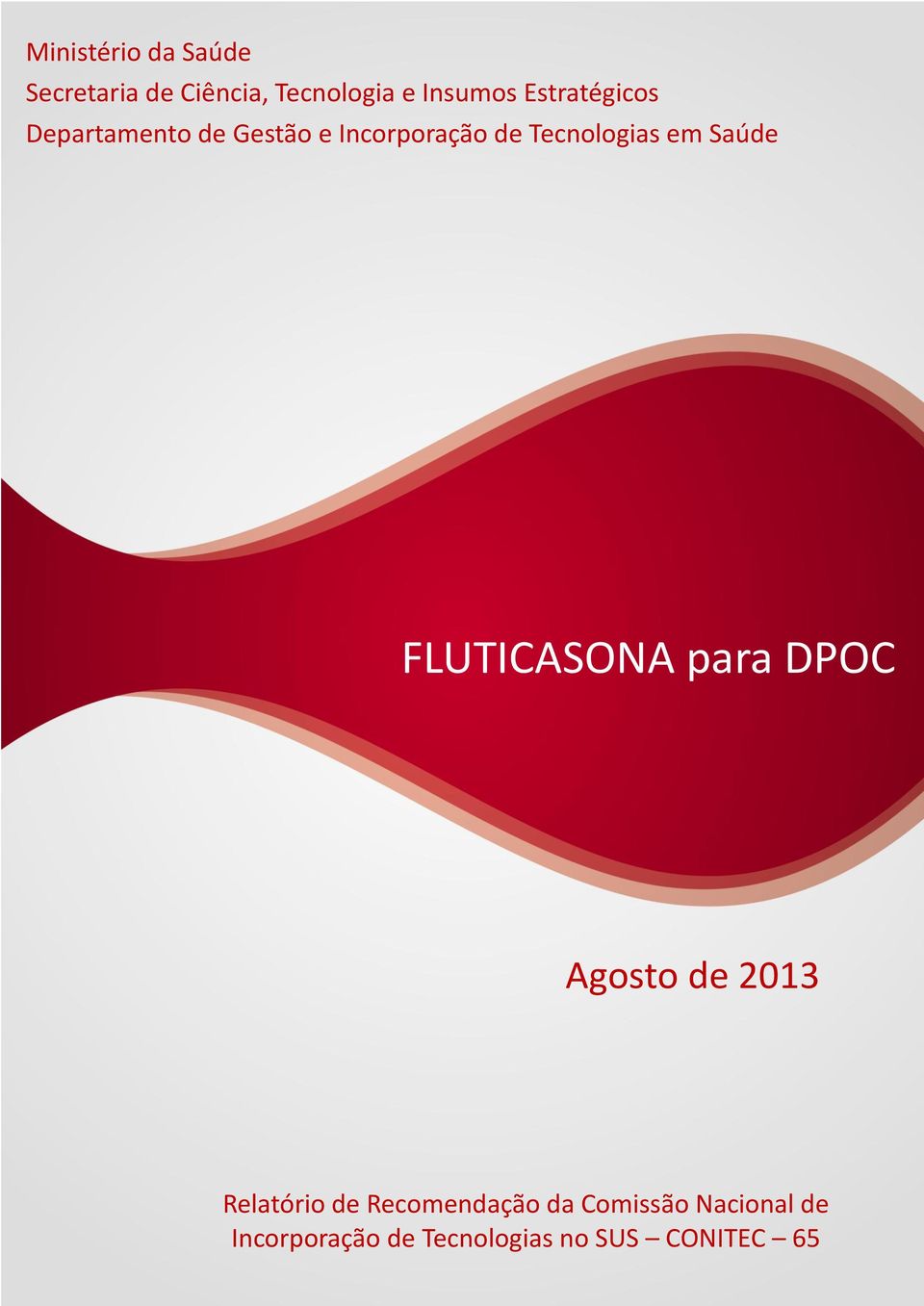 Saúde FLUTICASONA para DPOC Agosto de 2013 Relatório de Recomendação