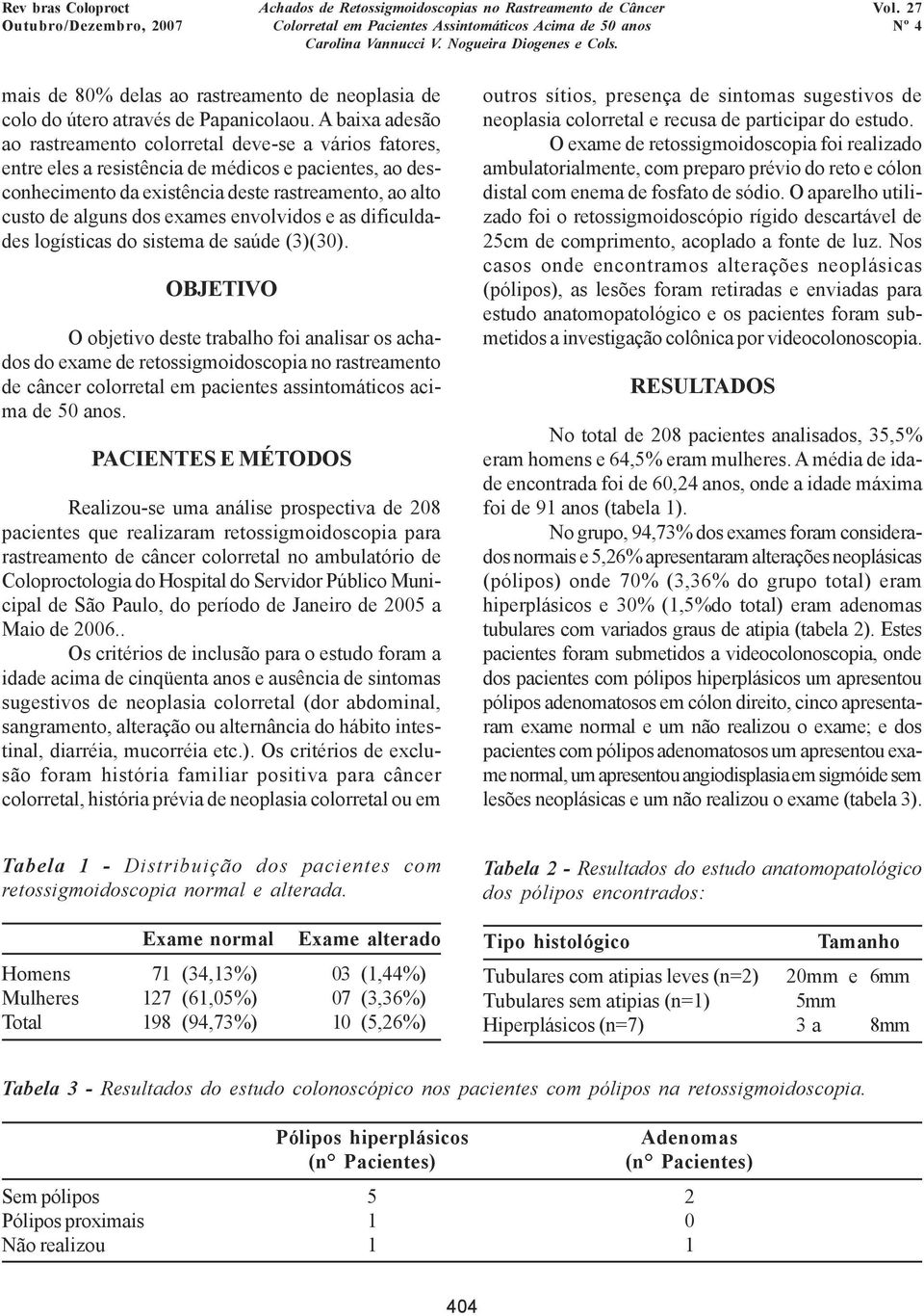 exames envolvidos e as dificuldades logísticas do sistema de saúde (3)(30).