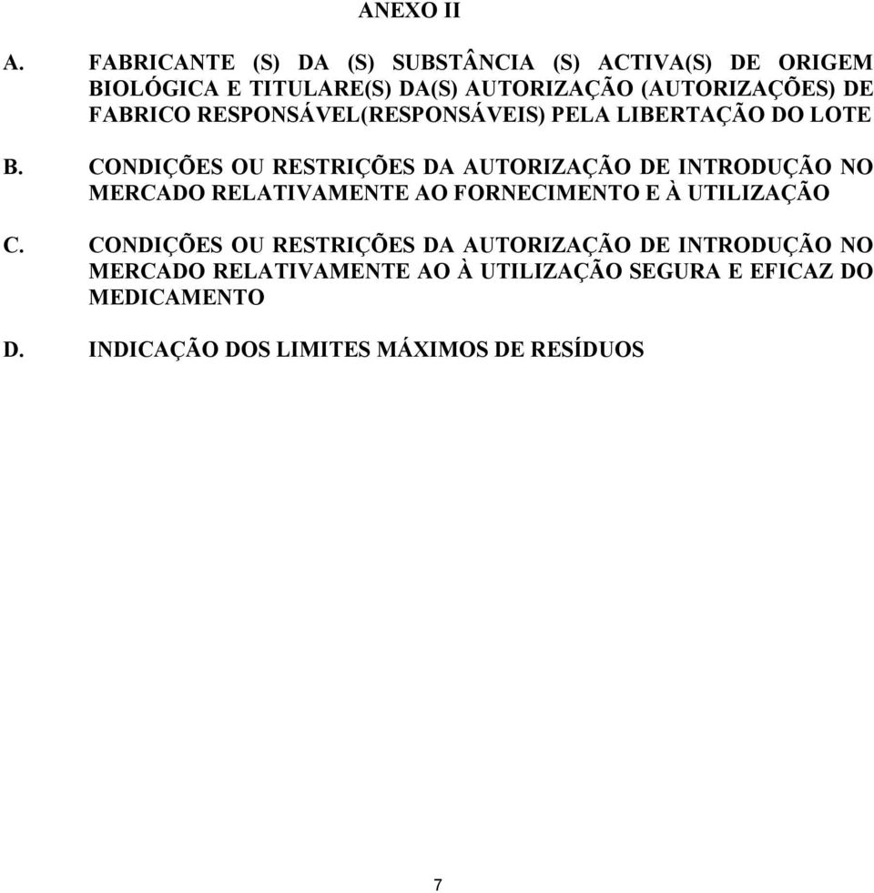 FABRICO RESPONSÁVEL(RESPONSÁVEIS) PELA LIBERTAÇÃO DO LOTE B.