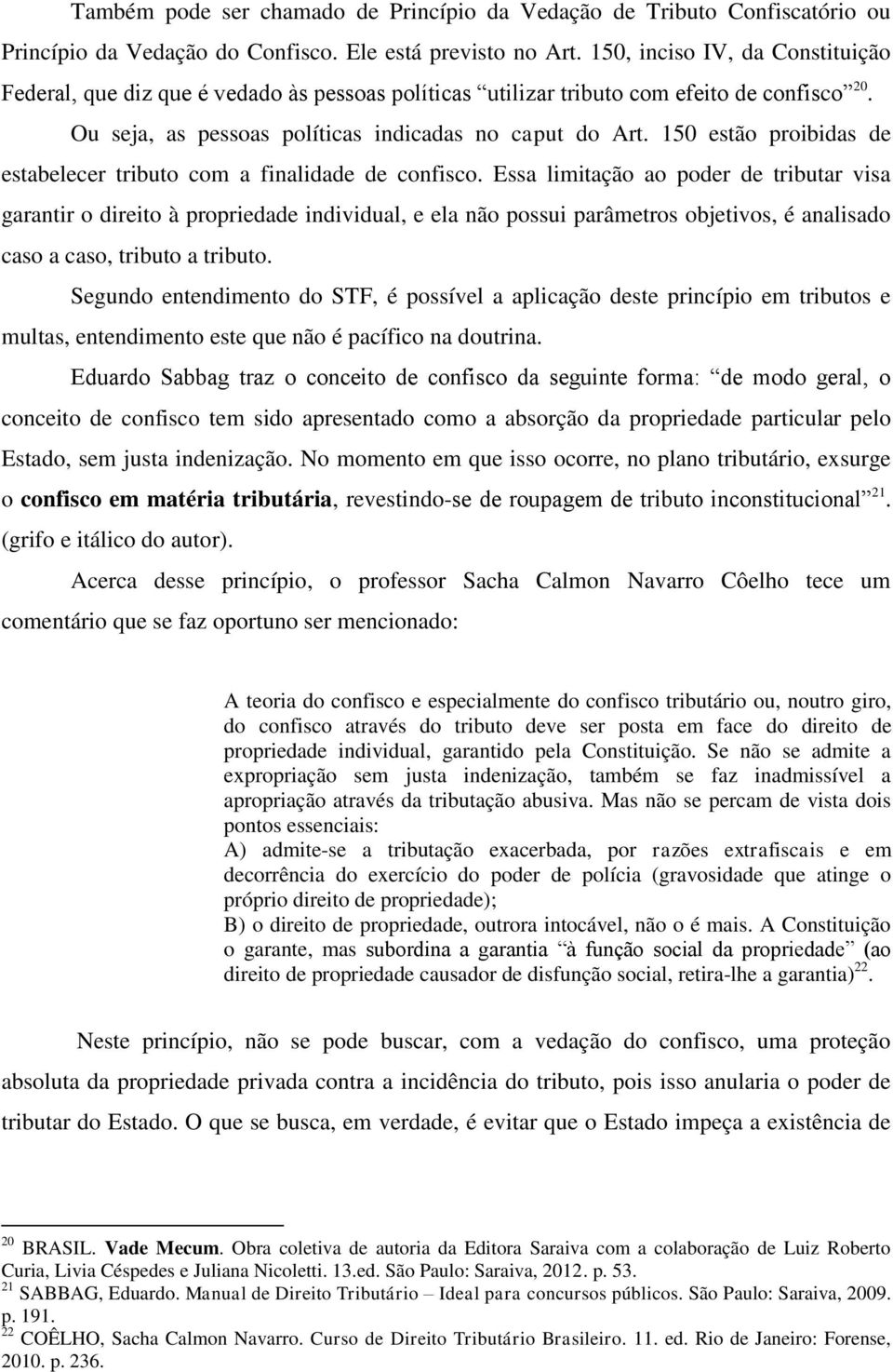 150 estão proibidas de estabelecer tributo com a finalidade de confisco.