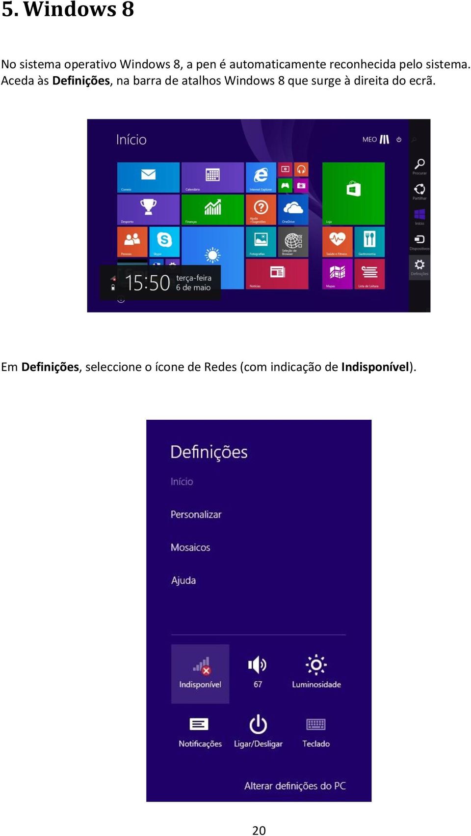 Aceda às Definições, na barra de atalhos Windows 8 que surge à