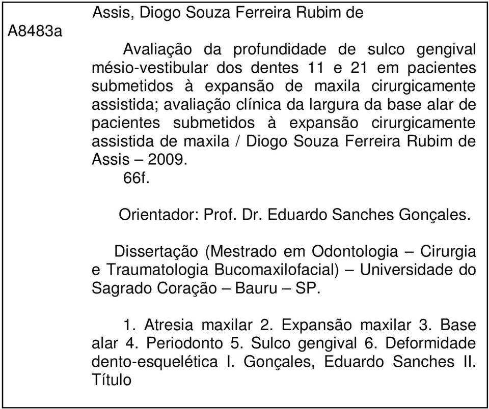 Assis 2009. 66f. Orientador: Prof. Dr. Eduardo Sanches Gonçales.