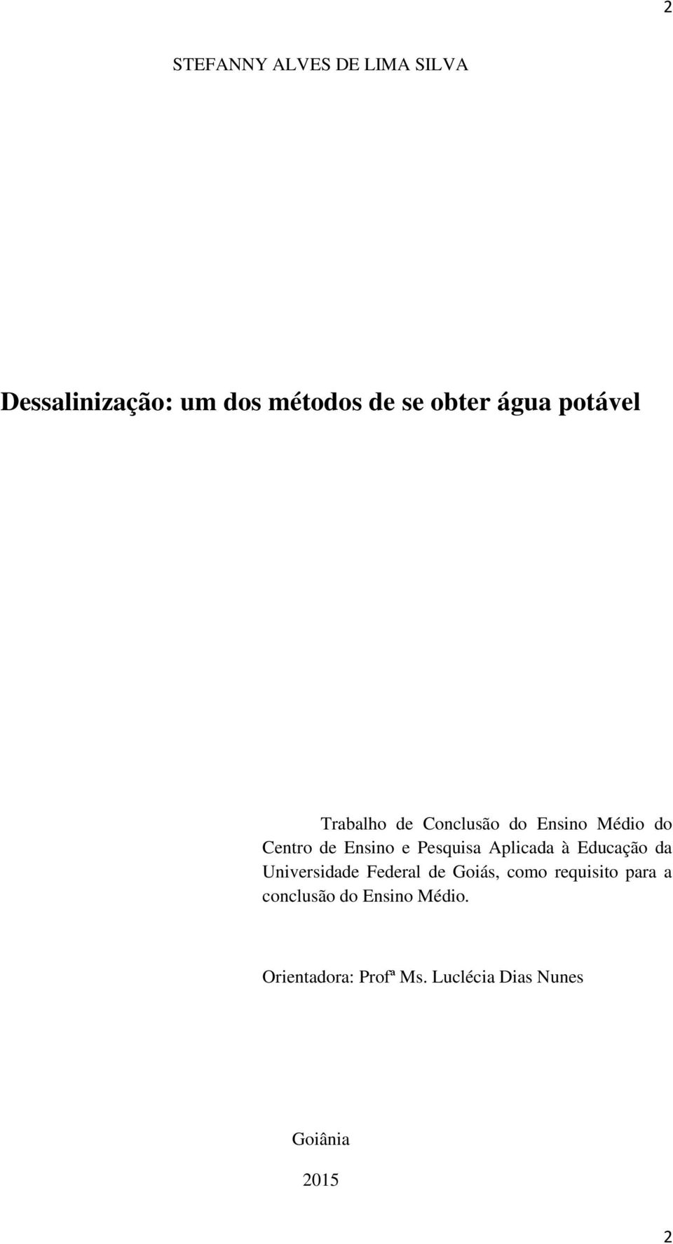 Aplicada à Educação da Universidade Federal de Goiás, como requisito para a