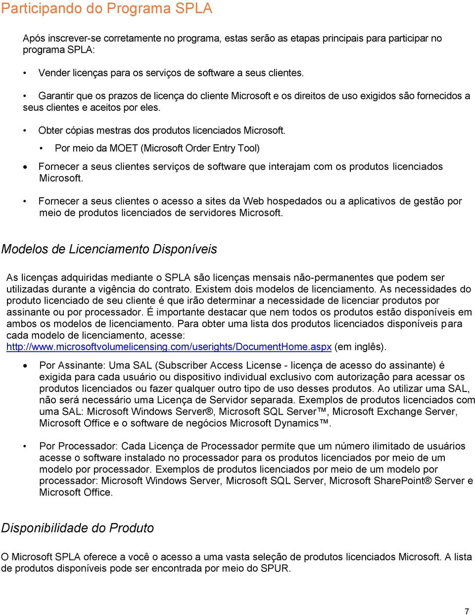 Obter cópias mestras dos produtos licenciados Microsoft.