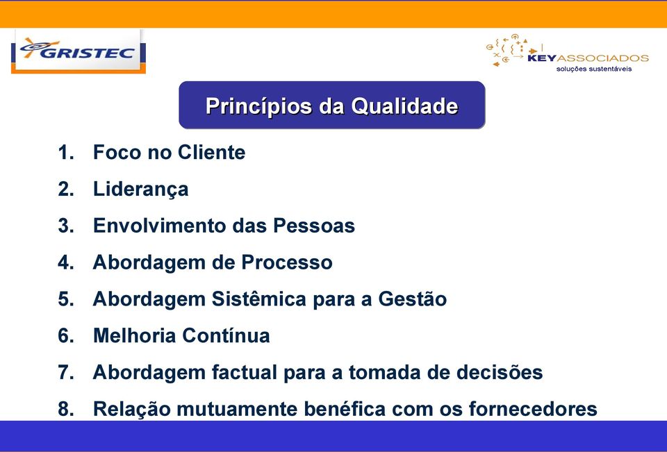 Melhoria Contínua Princípios da Qualidade 7.