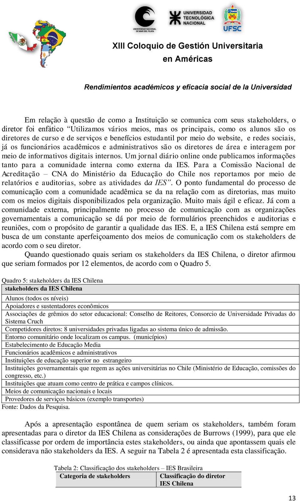 Um jornal diário online onde publicamos informações tanto para a comunidade interna como externa da IES.