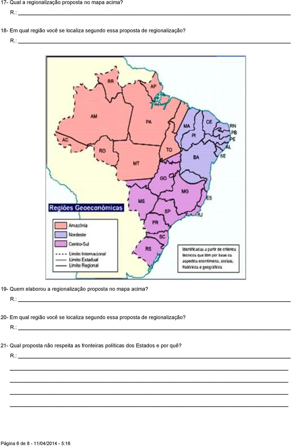 19- Quem elaborou a regionalização proposta no mapa acima?