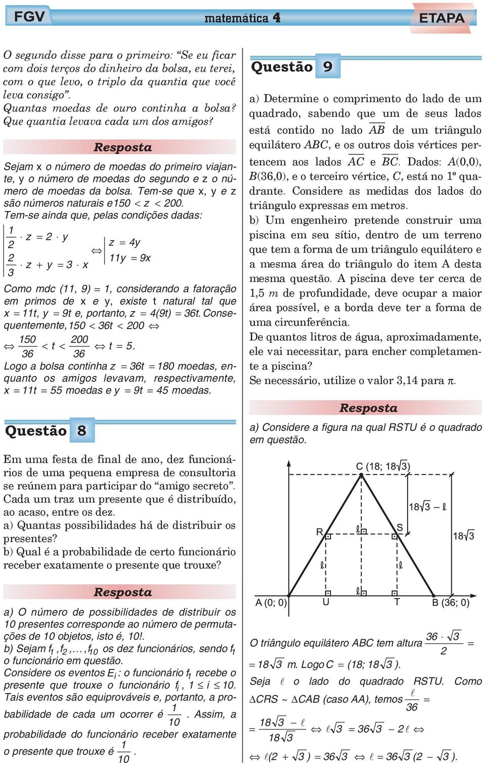 Tem-se que x, y e z são números naturais e50 < z < 00.