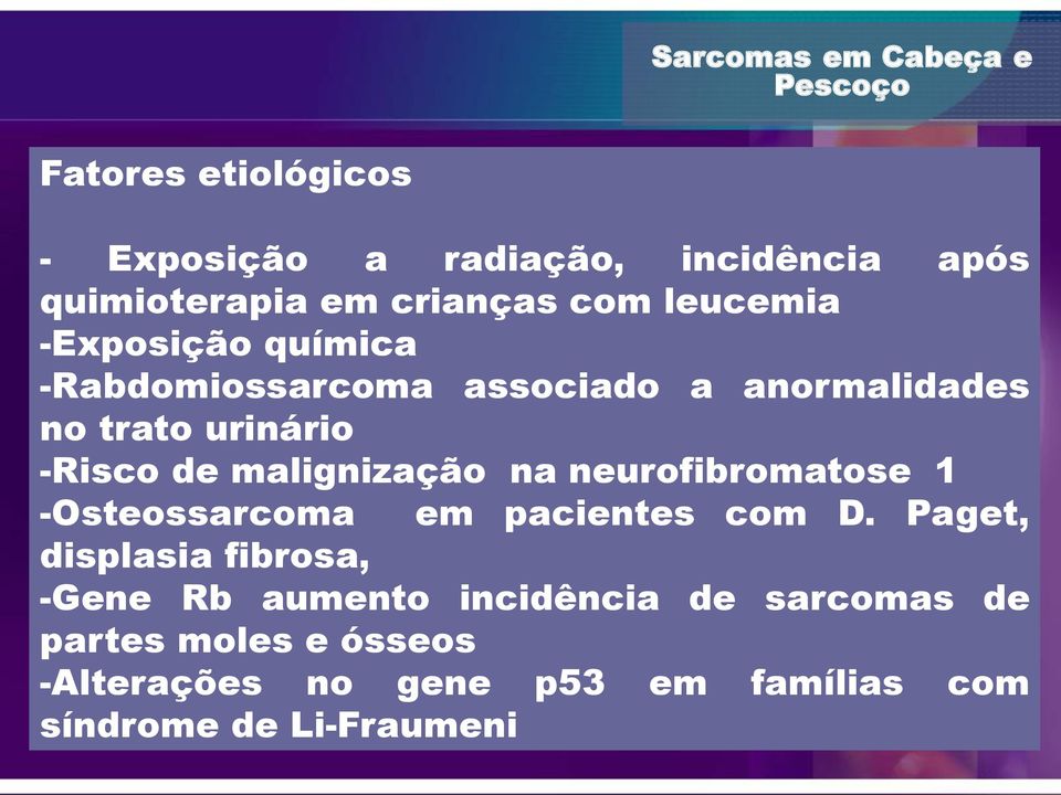 na neurofibromatose 1 -Osteossarcoma em pacientes com D.